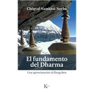 El fundamento del Dharma Una aproximación al Dzogchén