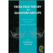 From Field Theory to Quantum Groups