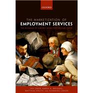 The Marketization of Employment Services The Dilemmas of Europe's Work-first Welfare State