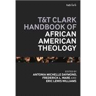 T&t Clark Handbook of African American Theology