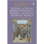 Textual and Visual Representations of Power and Justice in Medieval France