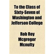 To the Class of Sixty-seven of Washington and Jefferson College