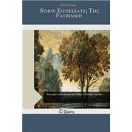 Simon Eichelkatz; the Patriarch