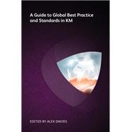 A Guide to Global Best Practice and Standards in KM