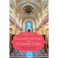 Sultanic Saviors and Tolerant Turks