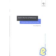 God in the Act of Reference: Debating Religious Realism and Non-Realism