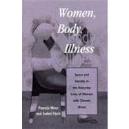 Women, Body, Illness Space and Identity in the Everyday Lives of Women with Chronic Illness