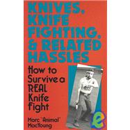 Knives, Knife Fighting, and Related Hassles