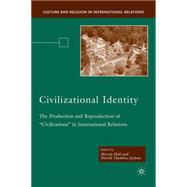 Civilizational Identity The Production and Reproduction of 