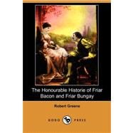 The Honourable Historie of Friar Bacon and Friar Bungay