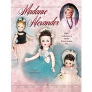 Madame Alexander 2007 Collector's Dolls Price Guide