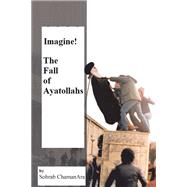 Imagine! the Fall of Ayatollahs