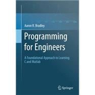 Programming for Engineers: A Foundational Approach to Learning C and Matlab
