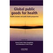 Global Public Goods for Health Health economic and public health perspectives