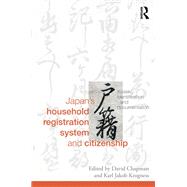 JapanÆs Household Registration System and Citizenship: Koseki, Identification and Documentation