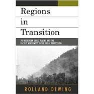 Regions in Transition The Northern Great Plains and the Pacific Northwest in the Great Depression