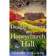 Deadly Desires at Honeychurch Hall A Mystery