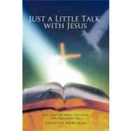 Just a Little Talk With Jesus