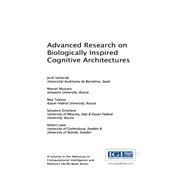 Advanced Research on Biologically Inspired Cognitive Architectures