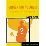 Quien Soy Yo Aqui? (Who Am I Here?) : Caminos Sencillos para una Salud Emocional (Simple Paths Toward Emotional Health)