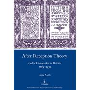 After Reception Theory: Fedor Dostoevskii in Britain, 1869-1935