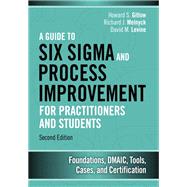 Guide to Six Sigma and Process Improvement for Practitioners and Students, A