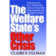 The Welfare State's Other Crisis: Explaining the New Partnership Between Nonprofit Organizations and the State in France