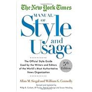 The New York Times Manual of Style and Usage, 5th Edition The Official Style Guide Used by the Writers and Editors of the World's Most Authoritative News Organization