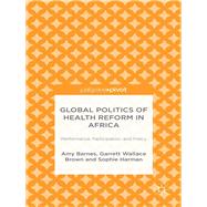 Global Politics of Health Reform in Africa