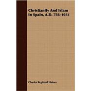 Christianity And Islam In Spain, A.D. 756-1031