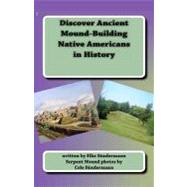 Discover Ancient Mound-building Native Americans in History