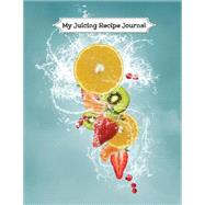 My Juicing Recipe Journal