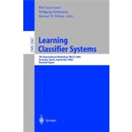 Learning Classifier Systems: 5th International Workshop, Iwlcs 2002, Granada, Spain, September 2002 : Revised Papers