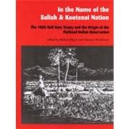 In the Name of the Salish and Kootenai Nation: The 1855 Hell Gate Treaty and the Origin of the Flathead Indian Reservation