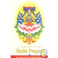 A Teaching on the Tashi Prayer