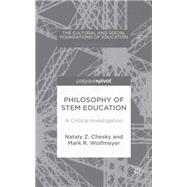 Philosophy of STEM Education A Critical Investigation