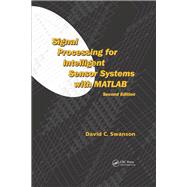 Signal Processing for Intelligent Sensor Systems with MATLAB«, Second Edition