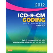 ICD-9-CM Coding 2012: Theory and Practice With ICD-10
