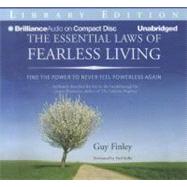 The Essential Laws of Fearless Living: Find the Power to Never Feel Powerless Again: Library Edition