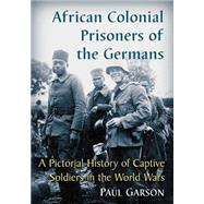 African Colonial Prisoners of the Germans