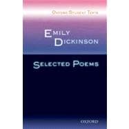 Emily Dickinson: Selected Poems Oxford Student Texts