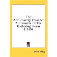 Anti-Slavery Crusade : A Chronicle of the Gathering Storm (1919)