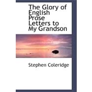 The Glory of English Prose: Letters to My Grandson
