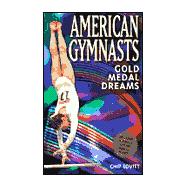 American Gymnasts : Gold Medal Dreams