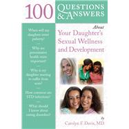 100 Questions  &  Answers About Your Daughter's Sexual Wellness and Development
