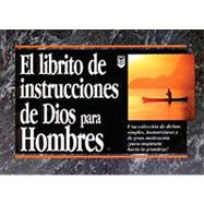 El librito de instrucciones de Dios para Hombre / God's Little Instruction Book for Men