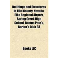 Buildings and Structures in Elko County, Nevad : Elko Regional Airport, Spring Creek High School, Cactus Pete's, Barton's Club 93