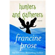 Hunters and Gatherers A Novel