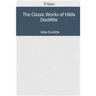 The Classic Works of Hilda Doolittle