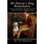Mr Darcy's Dog Ruminates